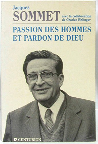 Stock image for Passion des hommes et pardon de Dieu for sale by LibrairieLaLettre2