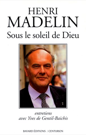 Beispielbild fr Sous le soleil de Dieu - entretiens avec Yves de Gentil-Baichis zum Verkauf von LibrairieLaLettre2