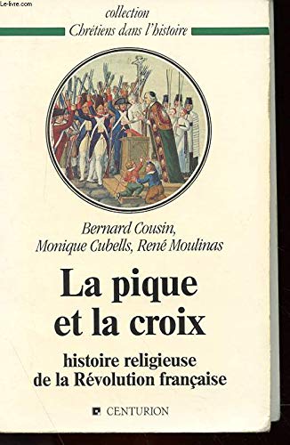 Stock image for La Pique Et La Croix : Histoire Religieuse De La Rvolution Franaise for sale by RECYCLIVRE