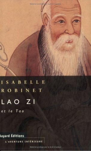 Lao Zi et le tao (L'Aventure inteÌrieure) (French Edition) (9782227325098) by Robinet, Isabelle