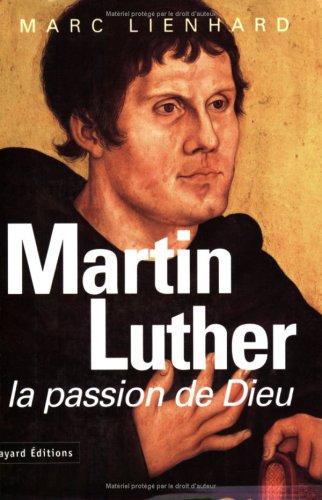 Beispielbild fr Martin Luther. La Passion de Dieu zum Verkauf von Ammareal