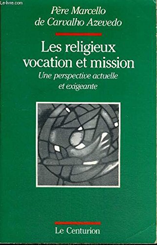Imagen de archivo de Les Religieux, vocation et mission : Une perspective actuelle et exigeante a la venta por LibrairieLaLettre2