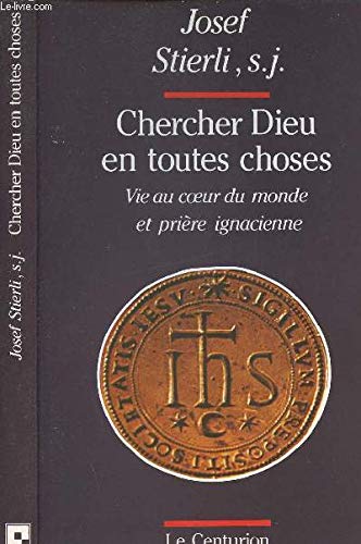 Imagen de archivo de chercher dieu en toutes choses" : vie au coeur du monde et priere ignatienne a la venta por Ammareal