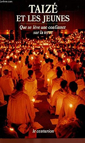 Beispielbild fr TAIZE ET LES JEUNES,QUE SE LEVE UNE CONFIANCE SUR LA TERRE zum Verkauf von Bibliofolie