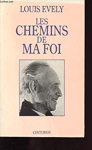 Les chemins de ma foi (9782227340701) by Evely Louis