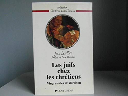 Les Juifs chez les Chrétiens (Vingt siècle de déraison)