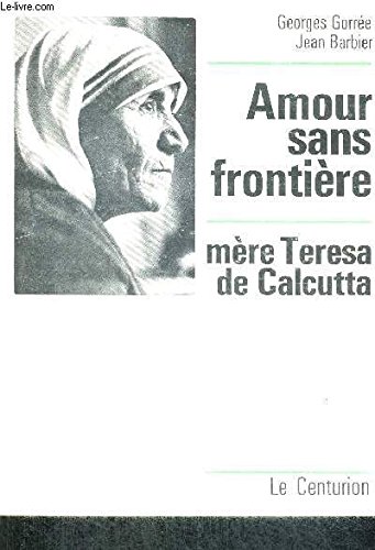Stock image for Amour sans frontiere. mere teresa de calcutta for sale by Librairie Th  la page
