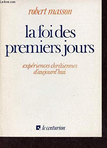 Imagen de archivo de La Foi des premiers jours a la venta por Librairie Th  la page