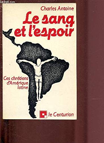 Le Sang et l'espoir : Ces chrétiens d'Amérique latine