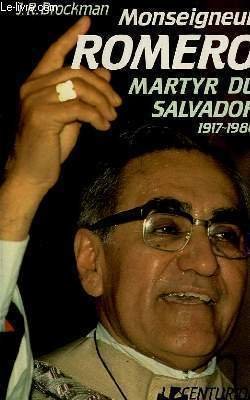 Monseigneur Romero Martyr du Salvador 1917 1980