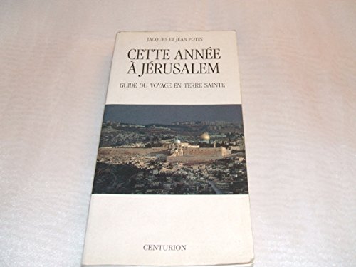 Stock image for CETTE ANNEE A JERUSALEM. Guide du Voyage en Terre Sainte for sale by Librairie Th  la page