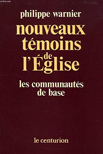 Stock image for Nouveaux tmoins de l'glise: Les communauts de base for sale by Kennys Bookstore