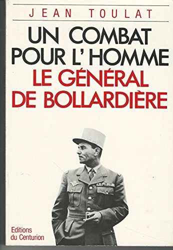 Beispielbild fr Un combat pour l'homme : Le gnral de Boullardire zum Verkauf von Ammareal