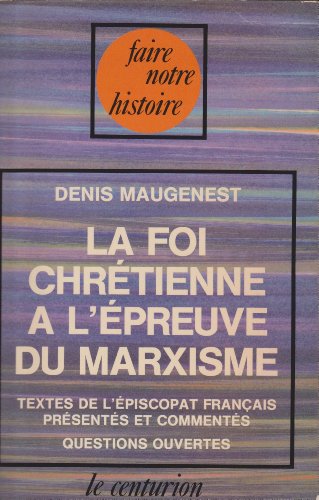 Imagen de archivo de La Foi chrtienne  l'preuve du marxisme : Textes de l'Episcopat franais (Faire notre histoire) a la venta por LibrairieLaLettre2