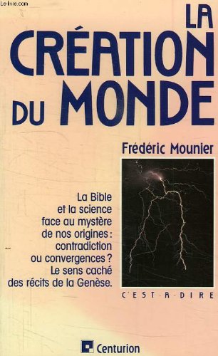 Beispielbild fr La cration du monde : la Bible et la science face au mystre de nos origines zum Verkauf von Librairie Th  la page