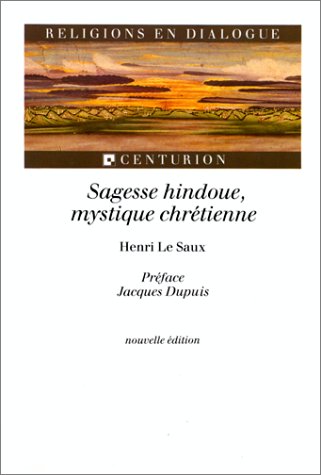 Sagesse hindoue, mystique chrÃ©tienne (9782227363045) by Le Saux, Henri; Dupuis, Jacques