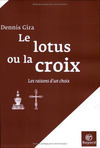 Beispielbild fr Le Lotus ou la Croix : Les Raisons d'un choix zum Verkauf von medimops