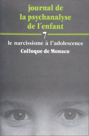 Beispielbild fr Journal De La Psychanalyse De L'enfant, N 7 : Le Narcissisme A L'adolescence : Colloque De Monaco zum Verkauf von RECYCLIVRE