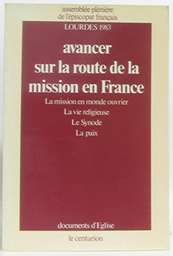 9782227425484: Avancer sur la route de la mission en France: La mission en monde ouvrier, la vie religieuse, le Synode, la paix (Documents d'Eglise) (French Edition)