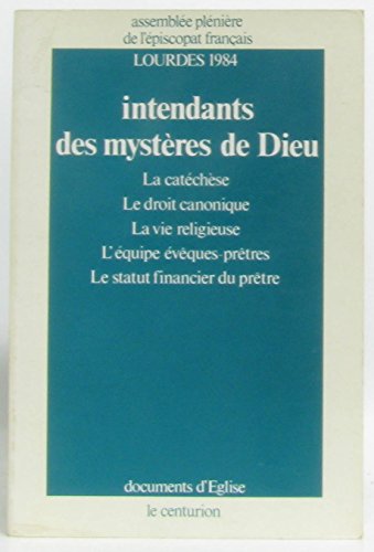 Intendants des mysteÌ€res de Dieu: La cateÌcheÌ€se, le droit canonique, la vie religieuse, l'eÌquipe eÌveÌ‚ques-preÌ‚tres, le statut financier du preÌ‚tre (Documents d'Eglise) (French Edition) (9782227425569) by Catholic Church