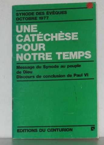 Une cateÌcheÌ€se pour notre temps: Message du Synode au peuple de Dieu (French Edition) (9782227430167) by Paul