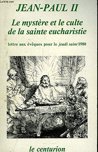 Beispielbild fr Le mystere et le culte de la sainte eucharistie / lettre aux eveques pour le jeudi saint 1980 zum Verkauf von Librairie Th  la page