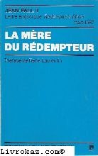 Beispielbild fr La Mre Du Rdempteur : Lettre Encyclique Redemptoris Mater : 25 Mars 1987 zum Verkauf von RECYCLIVRE