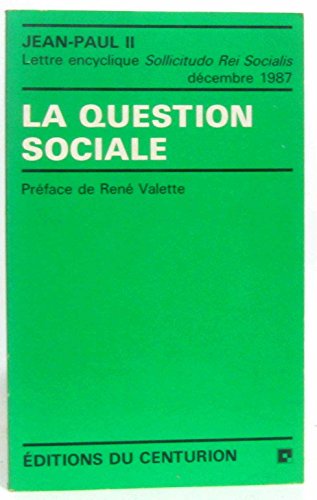 Beispielbild fr La question sociale. Lettre encyclique Sollicitudo Rei Socialis. Dcembre 1987 zum Verkauf von Ammareal
