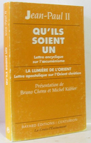 Imagen de archivo de Qu'ils soient un - Lettre encyclique sur l'oecumnisme - La Lumire de l'Orient Lettre apostolique sur l'Orient chrtien a la venta por LibrairieLaLettre2