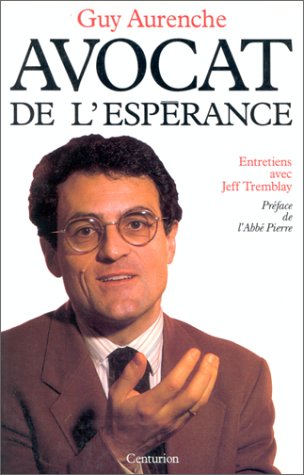 Avocat de l'espeÌrance: Entretiens avec Jeff Tremblay (Collection "TeÌmoins") (French Edition) (9782227436039) by Aurenche, Guy