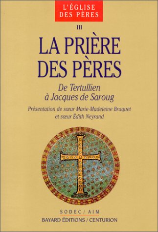 La Prière des Pères de Tertullien à Jacques de Saroug
