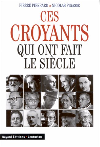 9782227436770: Ces croyants qui ont fait le siecle (French Edition)