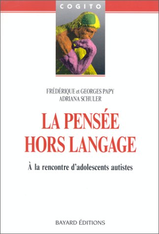 Stock image for La pense hors langage:  la rencontre d'adolescents autistes for sale by Ammareal