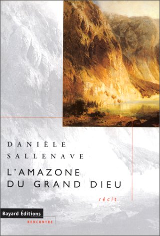 L'Amazone du grand Dieu (Rencontre) (French Edition) (9782227438064) by Sallenave, DanieÌ€le