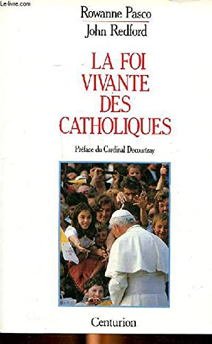 Imagen de archivo de La foi vivante des catholiques (prface du Cardinal Decourtray) a la venta por LibrairieLaLettre2