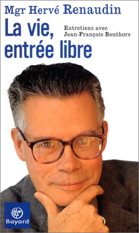 Beispielbild fr La Vie, entre libre : Entretiens avec Jean-Franois Bouthors zum Verkauf von Ammareal