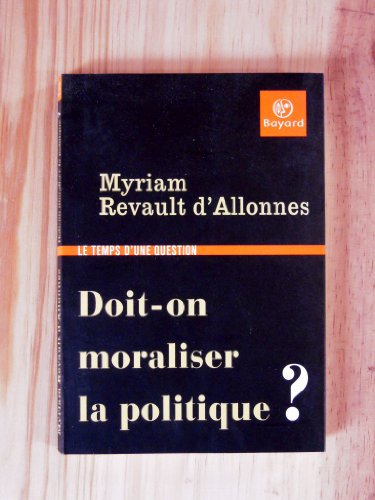 Imagen de archivo de Doit-on moraliser la politique ? a la venta por medimops