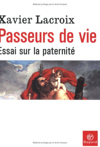 Beispielbild fr Passeurs de vie : Essai sur la paternit zum Verkauf von Ammareal