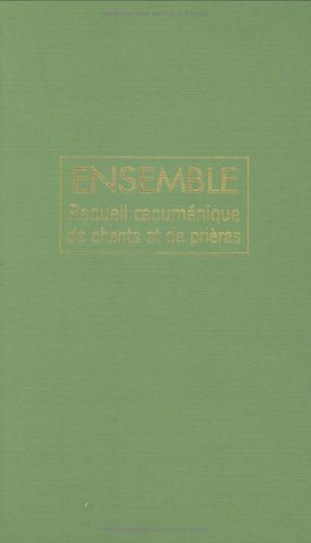 9782227470774: Ensemble.: Recueil oecumnique de chants et de prires sous les auspices du Conseil d'Eglises chrtiennes en France