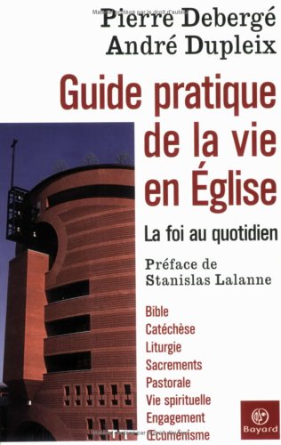 Beispielbild fr Guide pratique de la vie en glise : La Foi au quotidien zum Verkauf von Ammareal