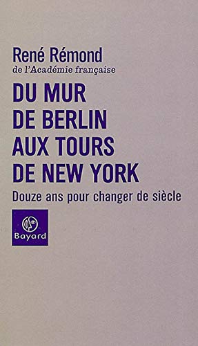 Beispielbild fr Du mur de Berlin aux tours de New York : Douze ans pour changer de sicle zum Verkauf von medimops