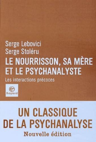 Nourisson sa mere et les psychanalyste (BAY.ESS.DOC.DIV) (9782227471870) by Serge Lebovici