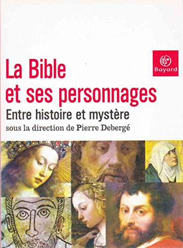 9782227472457: La Bible et ses personnages: Entre histoire et mystre