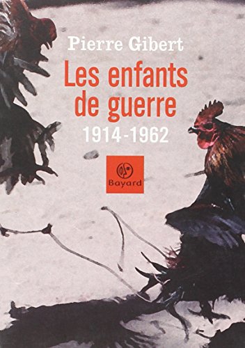 Beispielbild fr Les enfants de guerre, 1914-1962 zum Verkauf von medimops