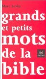 Grands et petits mots de la Bible (French Edition) (9782227472655) by Sevin Marc