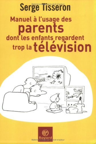 Stock image for Manuel  L'usage Des Parents Dont Les Enfants Regardent Trop La Tlvision for sale by RECYCLIVRE