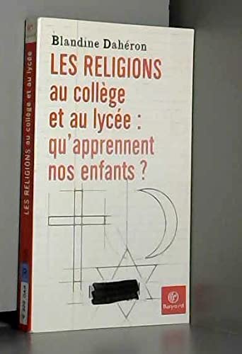 Stock image for Les Religions au collge et au lyce : Qu'apprennent nos enfants ? for sale by Ammareal