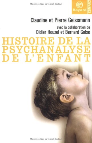 Stock image for Histoire de la psychanalyse de l'enfant : Mouvements, ides, perspectives for sale by Ammareal