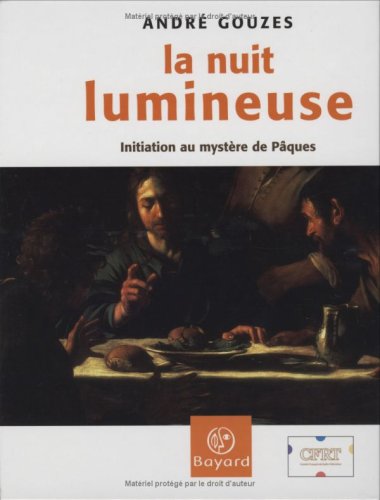 Imagen de archivo de La Nuit Lumineuse : Initiation Au Mystre De Pques a la venta por RECYCLIVRE