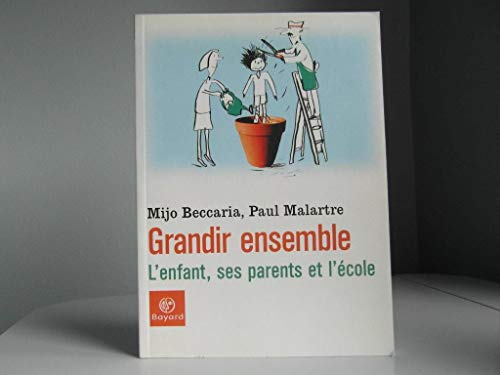 Stock image for Grandir ensemble : L'enfant, ses parents et l'cole for sale by Librairie Th  la page